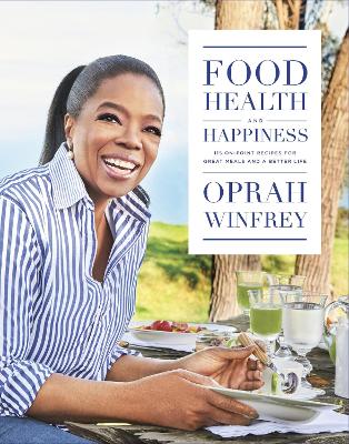 FOOD HEALTH AND HAPPINESS - OPRAH WINFREY