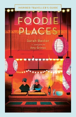 FOODIE PLACES HC - SARAH BAXTER-AMY GRIMES