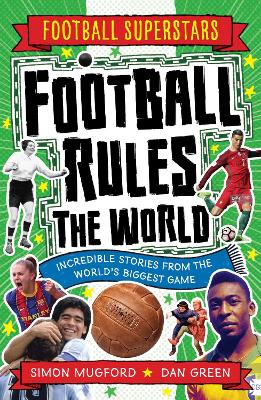 FOOTBALL SUPERSTARS: FOOTBALL RULES THE WORLD - SIMON MUGFOR