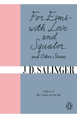 FOR ESME - WITH LOVE AND SQUALOR : AND OTHER STORIES PB - J.