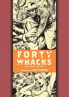 FORTY WHACKS   OTHER STORIES - AL FELDSTEIN-JACK KAMEN