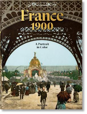 FRANCE 1900. A PORTRAIT IN COLOR - MARC WALTER-SABINE ARQUE