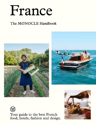 FRANCE: THE MONOCLE HANDBOOK HC - TYLER BRULE-ANDREW TUCK-MO