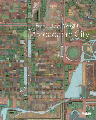 FRANK LLOYD WRIGHT: BROADACRE CITY PROJECT PB - JULIET KINCH