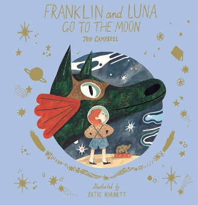 FRANKLIN AND LUNA GO TO THE MOON - JEN CAMPBELL-KATIE HARNET