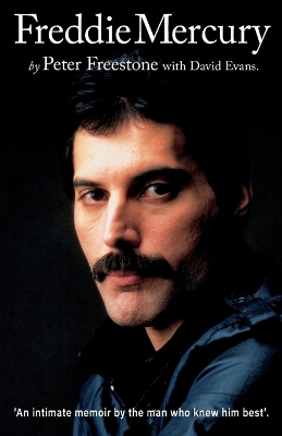FREDDIE MERCURY (AN INTIMATE MEMOIR BY THE MAN WHO KNEW HIM