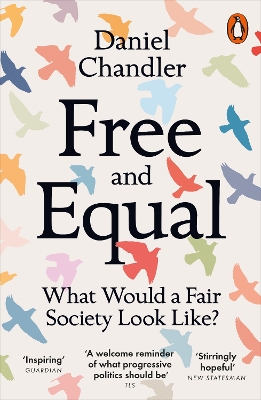 FREE AND EQUAL : WHAT WOULD A FAIR SOCIETY LOOK LIKE? PB - D