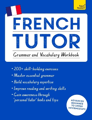 FRENCH TUTOR : GRAMMAR AND VOCABULARY WORKBOOK (LEARN FRENCH