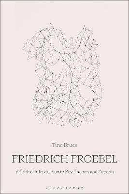 FRIEDRICH FROEBEL PB - PROFESSOR TINA BRUCE