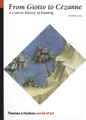 FROM GIOTTO TO CEZANNE : A CONCISE HISTORY OF PAINTING PB -