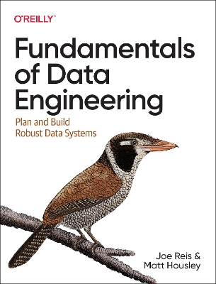 FUNDAMENTALS OF DATA ENGINEERING : PLAN AND BUILD ROBUST DAT