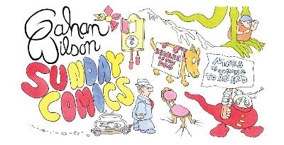 GAHAN WILSON SUNDAY COMICS - GAHAN WILSON
