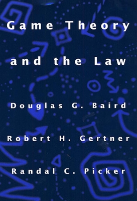 GAME THEORY AND THE LAW  PB - DOUGLAS G. BAIRD-ROBERT H. GER
