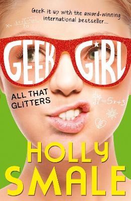 GEEK GIRL 4: ALL THAT GLITTERS PB B - HOLLY SMALE