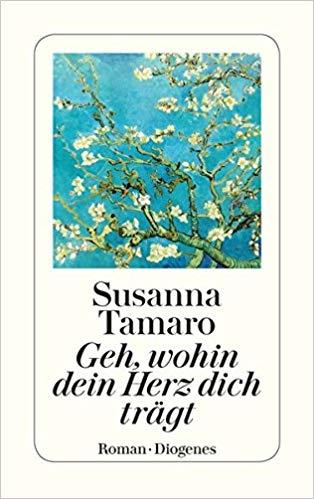 GEH WOHIN DEIN HERZ DICH TRAGT: ROMAN PB - SUSANNA TAMARO