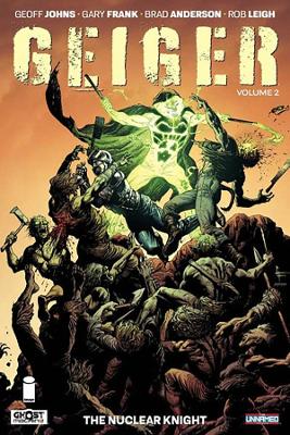 GEIGER VOLUME 2 : THE NUCLEAR KNIGHT PB - GEOFF JOHNS-GARY F