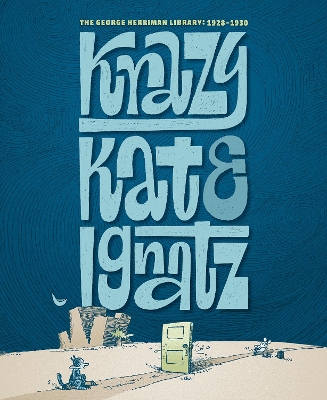 GEORGE HERRIMAN LIBRARY: KRAZY   IGNATZ 1928-1930 THE - GEOR