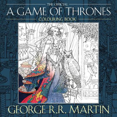 GEORGE R.R. MARTINS OFFICIAL GAME OF THRONES COLOURING BOOK