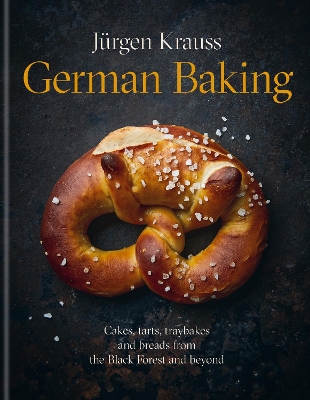 GERMAN BAKING : CAKES TARTS TRAYBAKES AND BREADS FROM THE BL