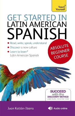 GET STARTED IN LATIN AMERICAN SPANISH ABSOLUTE BEGINNER - JU