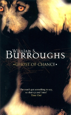 GHOST OF CHANCE PB - WILLIAM S. BURROUGHS