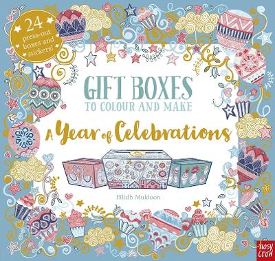 GIFT BOXES TO COLOUR AND MAKE : A YEAR OF CELEBRATIONS PB -