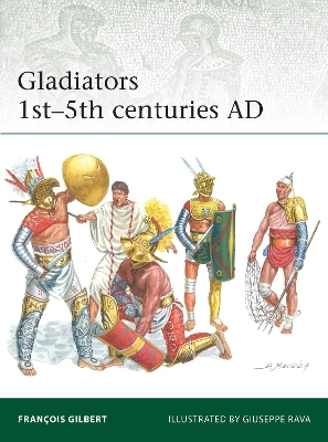 GLADIATORS-1ST-5TH-CENTURIES-AD-PB-FRANCOIS-GILBERT-GIUSEP.jpg GLADIATORS 1ST-5TH CENTURIES AD PB - FRANCOIS GILBERT-GIUSEP