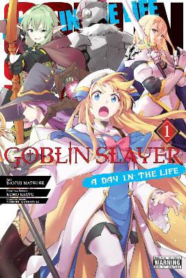 GOBLIN SLAYER: A DAY IN THE LIFE VOL. 1 - NOBORU KANNATUKIAN