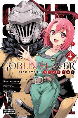 GOBLIN SLAYER SIDE STORY: YEAR ONE VOL. 4 - NOBORU KANNATUKI