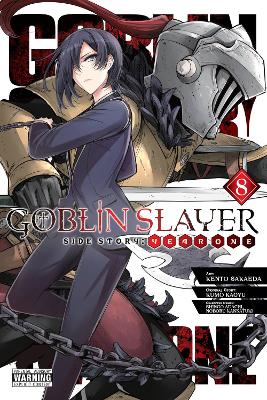 GOBLIN SLAYER SIDE STORY: YEAR ONE VOL. 8 - NOBORU KANNATUKI