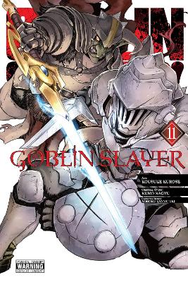 GOBLIN SLAYER VOL. 11 (MANGA) - BIANCA PISTILLO-KEVIN STEINB