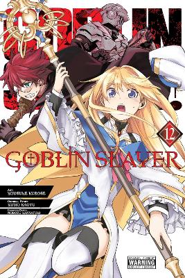 GOBLIN SLAYER VOL. 12 (MANGA) - BIANCA PISTILLO-KEVIN STEINB