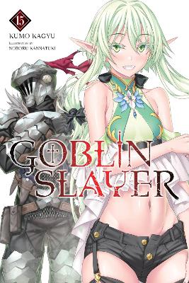GOBLIN SLAYER VOL. 15 (LIGHT NOVEL) - NOBORU KANNATUKIKUMO K