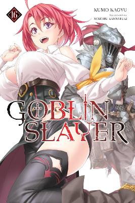 GOBLIN SLAYER VOL. 16 (LIGHT NOVEL) - NOBORU KANNATUKIKEVIN