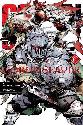 GOBLIN SLAYER VOL. 6 (MANGA) - BIANCA PISTILLO-KEVIN STEINBA