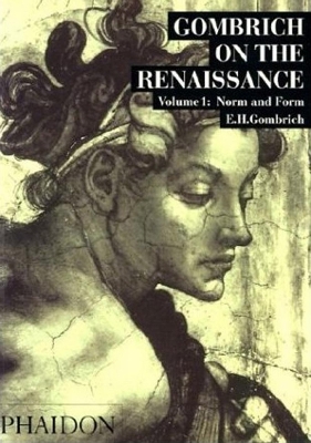 GOMBRICH ON THE RENAISSANCE VOLUME 1 NORM AND FORM PB - LEON
