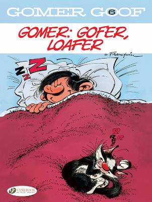 GOMER GOOF VOL. 6: GOMER: GOFER LOAFER - ANDRE FRANQUIN