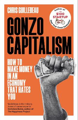 GONZO CAPITALISM - CHRIS GUILLEBEAU