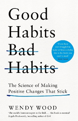 GOOD HABITS BAD HABITS - WENDY WOOD