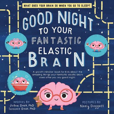 GOOD NIGHT TO YOUR FANTASTIC ELASTIC BRAIN - JOANN DEAK-NEEL