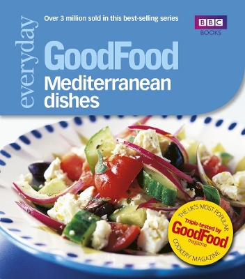 GOODFOOD MAGAZINE 101 MEDITERRANEAN DISHES TRIED-AND-TESTED