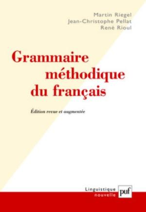 GRAMMAIRE METHODIQUE DU FRANCAIS 7TH ED HC - RIEGEL PELLAT E