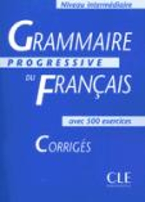 GRAMMAIRE PROGRESSIVE FRANCAIS INTERMEDIAIRE CORRIGES (+500