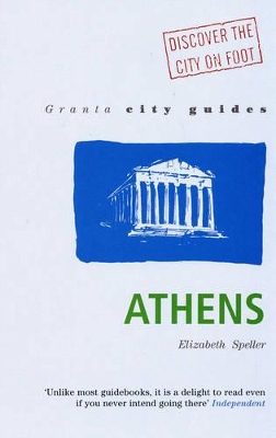 GRANTA CITY GUIDES : ATHENS PB B FORMAT - ELIZABETH SPELLER