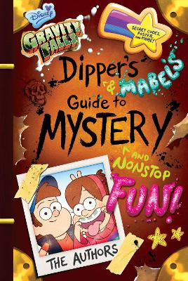 GRAVITY FALLS: DIPPERS AND MABELS GUIDE TO MYSTERY AND NONST
