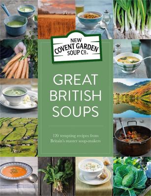 GREAT BRITISH SOUPS - NEW COVENT GARDEN SOUP COMPANY