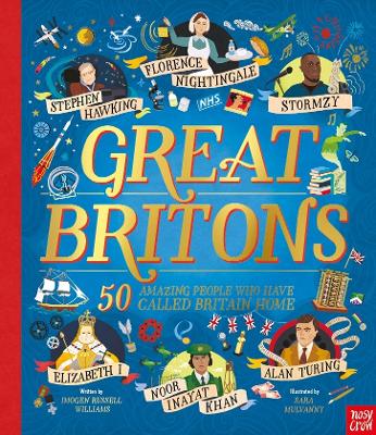GREAT BRITONS : 50 AMAZING PEOPLE WHO HAVE CALLED BRITAIN HO
