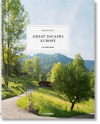 GREAT ESCAPES EUROPE. THE HOTEL BOOK HC - ANGELIKA TASCHEN