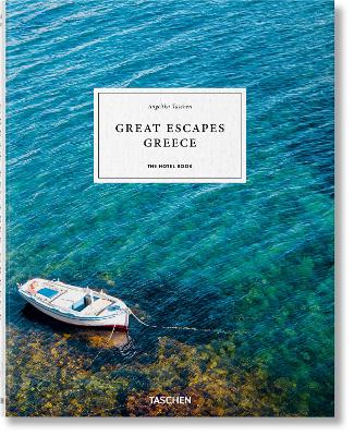 GREAT ESCAPES GREECE. THE HOTEL BOOK HC - ANGELIKA TASCHEN