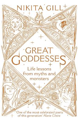 GREAT GODDESSES : LIFE LESSONS FROM MYTHS AND MONSTERS - NIK